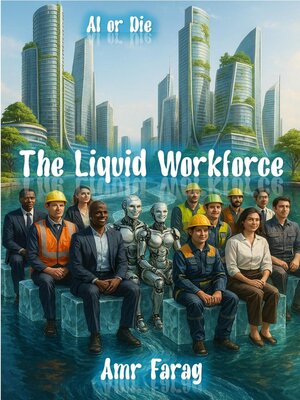 cover image of AI or Die the Liquid Workforce